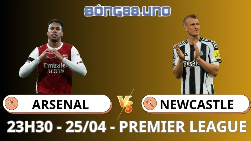 Soi Kèo Arsenal Vs Newcastle - Premier League - 25/04/2026