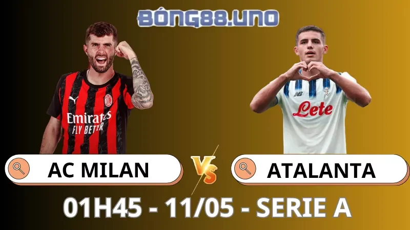 Soi Kèo AC Milan Vs Atalanta - Serie A - 11/05/2026