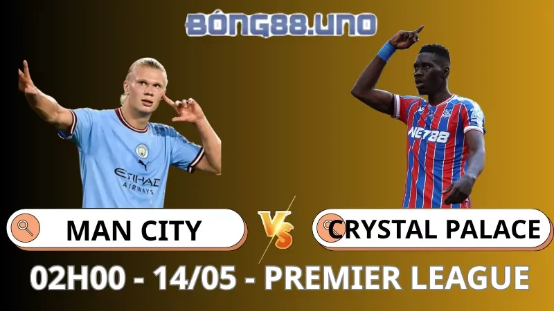 Soi Kèo Man City Vs Crystal Palace - Premier League - 14/05/2026