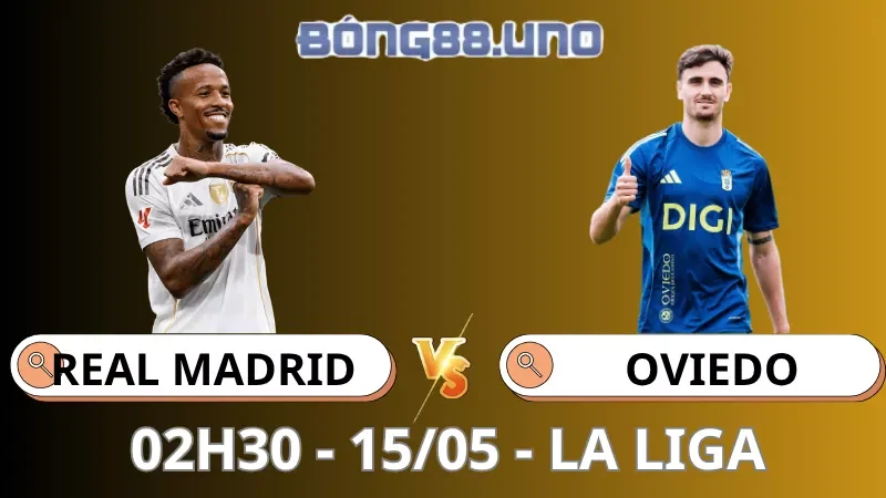 Soi Kèo Real Madrid Vs Oviedo - La Liga - 11/05/2026
