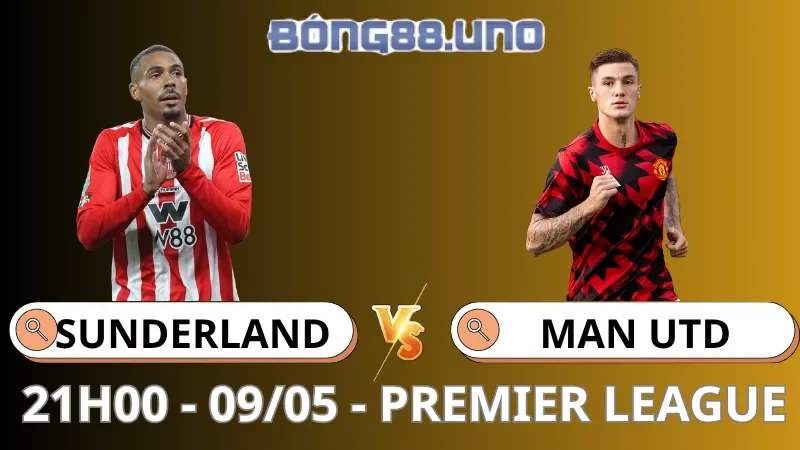 Soi Kèo Sunderland Vs MU - Premier League - 09/05/2026