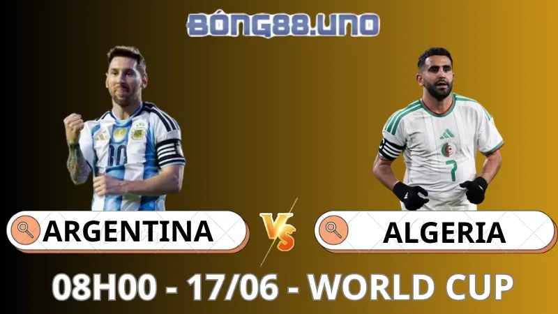 Soi Kèo Argentina Vs Algeria - World Cup - 17/06/2026