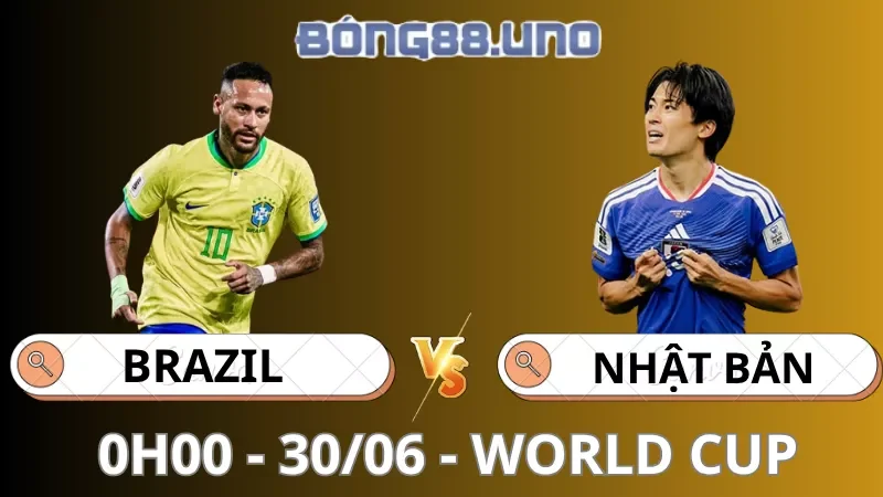 Soi Kèo Brazil Vs Nhật Bản - World Cup - 30/06/2026