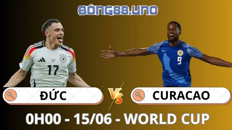 Soi Kèo Đức Vs Curacao - World Cup - 15/06/2026