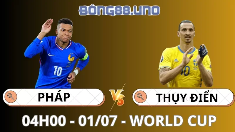 Soi Kèo Pháp Vs Thụy Điển - World Cup - 01/07/2026